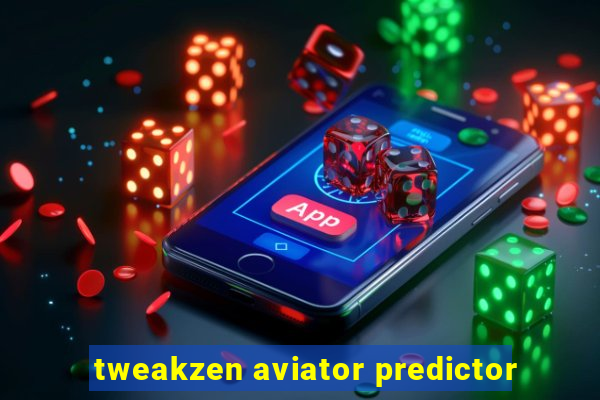 tweakzen aviator predictor